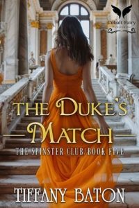 The Duke’s Match (THE SPINSTERS CLUB #5) by Tiffany Baton EPUB & PDF