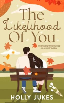 The Likelihood Of You (THE LIKELIHOOD OF YOU #1) by Holly Jukes EPUB & PDF