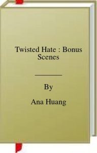Twisted Hate : Bonus Scenes by Ana Huang EPUB & PDF