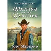 Waiting for the Rancher by Jody Hedlund EPUB & PDF