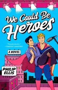 We Could Be Heroes by Philip Ellis EPUB & PDF