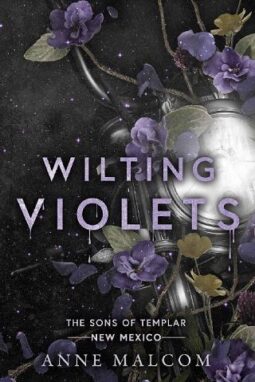 Wilting Violets (THE SONS OF TEMPLAR MC: NEW MEXICO #2) by Anne Malcom EPUB & PDF