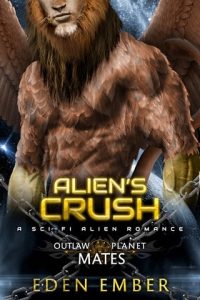 Alien’s Crush (OUTLAW PLANET MATES) by Eden Ember EPUB & PDF