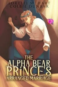 The Alpha Bear Prince’s Arranged Marriage (THE OMEGA’S ROYAL ARRANGEMENT #2) by Lorelei M. Hart EPUB & PDF