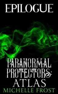 Atlas Epilogue (PARANORMAL PROTECTORS: ON GUARD) by Michelle Frost EPUB & PDF