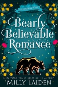 Bearly Believable Romance (WHISPERING PINES #3) by Milly Taiden EPUB & PDF
