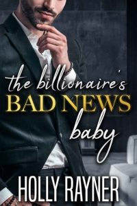 The Billionaire’s Bad News Baby (BILLION-DOLLAR BABIES) by Holly Rayner EPUB & PDF