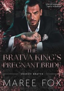 The Bratva King’s Pregnant Bride (SHAROV BRATVA #1) by Maree Fox EPUB & PDF