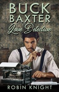 Buck Baxter, Love Detective (THE BUCK BAXTER DETECTIVE AGENCY #1) by Robin Knight EPUB & PDF