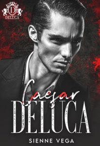 Caesar DeLuca (SAVAGE BLOODLINE) by Sienne Vega EPUB & PDF