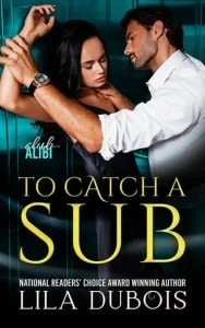 To Catch a Sub (CLUB ALIBI #1) by Lila Dubois EPUB & PDF