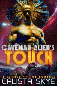 Caveman Alien’s Touch by Calista Skye EPUB & PDF