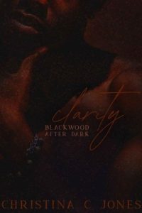 Clarity (BLACKWOOD AFTER DARK #3) by Christina C Jones EPUB & PDF