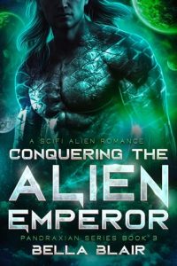 Conquering the Alien Emperor (PANDRAXIANS #2) by Bella Blair EPUB & PDF