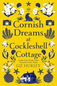 Cornish Dreams at Cockleshell Cottage: 2 (THE HIVERTON SISTERS #3) by Liz Hurley EPUB & PDF