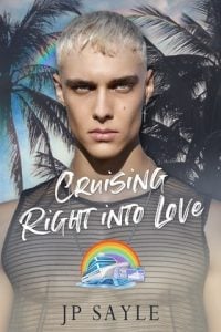 Cruising Right Into Love (PRIDE CRUISE 2024) by JP Sayle EPUB & PDF