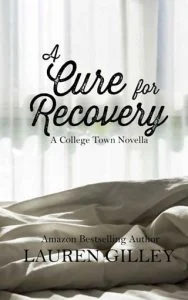 A Cure for Recovery (COLLEGE TOWN #2) by Lauren Gilley EPUB & PDF