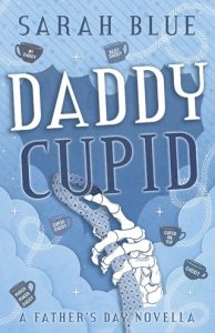Daddy Cupid (LOVE IN THE VEIL #3) by Sarah Blue EPUB & PDF