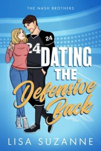 Dating the Defensive Back (THE NASH BROTHERS) by Lisa Suzanne EPUB & PDF