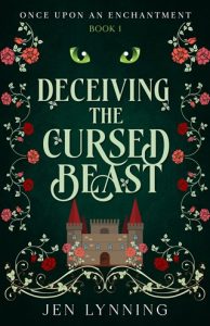 Deceiving the Cursed Beast (ONCE UPON AN ENCHANTMENT #1) by Jen Lynning EPUB & PDF