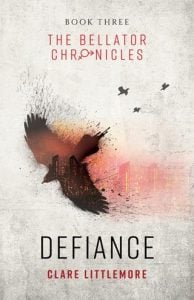 Defiance (THE BELLATOR CHRONICLES #3) by Clare Littlemore EPUB & PDF