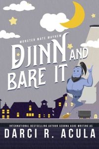 Djinn and Bare It (MONSTER MATE MAYHEM) by Darci R. Acula EPUB & PDF