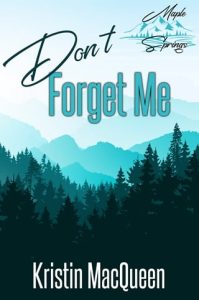 Don’t Forget Me (MAPLE SPRINGS #1) by Kristin MacQueen EPUB & PDF