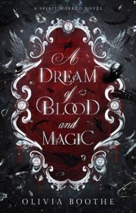 A Dream of Blood and Magic (SPIRIT MARKED #1) by Olivia Boothe EPUB & PDF