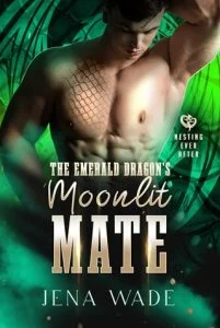 The Emerald Dragon’s Moonlit Mate (NESTING EVER AFTER #1) by Jena Wade EPUB & PDF