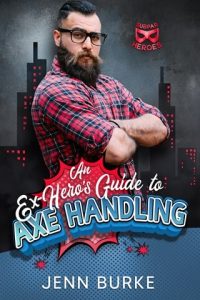 An Ex-Hero’s Guide to Axe Handling (SUBPARHEROES) by Jenn Burke EPUB & PDF