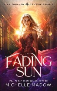 Fading Sun (STAR TOUCHED: VAMPIRE BRIDE #3) by Michelle Madow EPUB & PDF