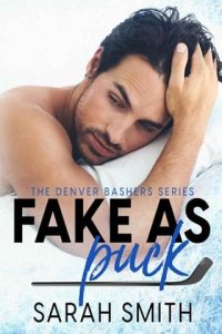 Fake As Puck (DENVER BASHERS #1) by Sarah Smith EPUB & PDF
