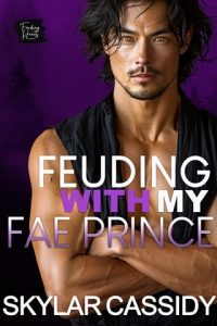 Feuding With My Fae Prince (FEUDING HEARTS) by Skylar Cassidy EPUB & PDF