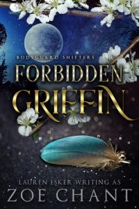 Forbidden Griffin (BODYGUARD SHIFTERS #8) by Zoe Chant EPUB & PDF