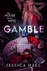 Gamble (EMPIRE OF CHANCE #1) by Jessica Hall EPUB & PDF