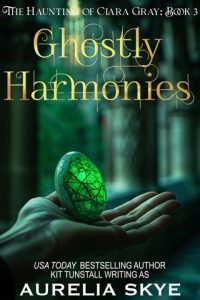 Ghostly Harmonies by Aurelia Skye, KIT TUNSTALL EPUB & PDF