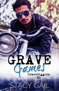 Grave Games (GRAVEDIGGERS MC DUOLOGY #1) by Stacy Gail EPUB & PDF