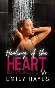 Healing of the Heart (HEARTS MEDICAL ROMANCE #5) by Emily Hayes EPUB & PDF