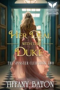 Her Deal with the Duke (THE SPINSTERS CLUB #2) by Tiffany Baton EPUB & PDF