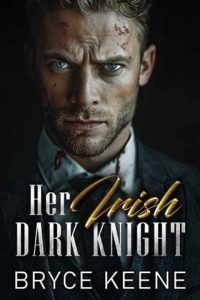 Her Irish Dark Knight by Bryce Keene EPUB & PDF