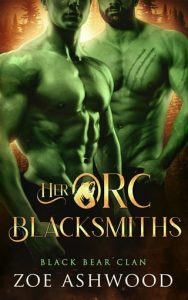 Her Orc Blacksmiths (BLACK BEAR CLAN #7) by Zoe Ashwood EPUB & PDF