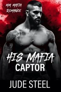 His Mafia Captor (HIS MAFIA MEN #1) by Jude Steel EPUB & PDF