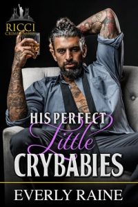 His Perfect Little Crybabies (RICCI CRIME FAMILY #2) by Everly Raine EPUB & PDF