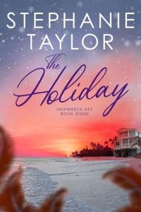 The Holiday (SHIPWRECK KEY #8) by Stephanie Taylor EPUB & PDF