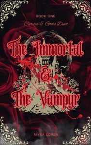 The Immortal & the Vampyr (CURSES & GODS DUET) by Myka Loren EPUB & PDF
