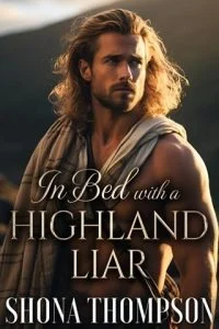 In Bed with a Highland Liar (LOVE & LIES: THE CHATTAN’S CLAN SECRET TALES #7) by Shona Thompson EPUB & PDF
