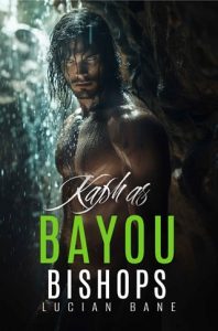 Kaphas (BAYOU BISHOPS #17) by Lucian Bane EPUB & PDF