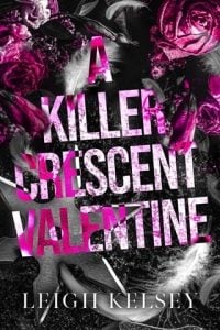 A Killer Crescent Valentine (REBELS AND PSYCHOS #2.5) by Leigh Kelsey EPUB & PDF