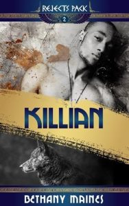 Killian (THE REJECTS PACK #2) by Bethany Maines EPUB & PDF