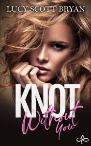 Knot Without You (SCORNEDVERSE #3) by Lucy Scott Bryan EPUB & PDF
